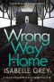 [D.I. Grace Fisher 04] • Wrong Way Home · Sunday Times Crime Book of the Month